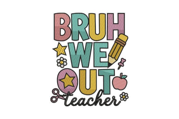 Bruh We out Teacher Funny School Quote